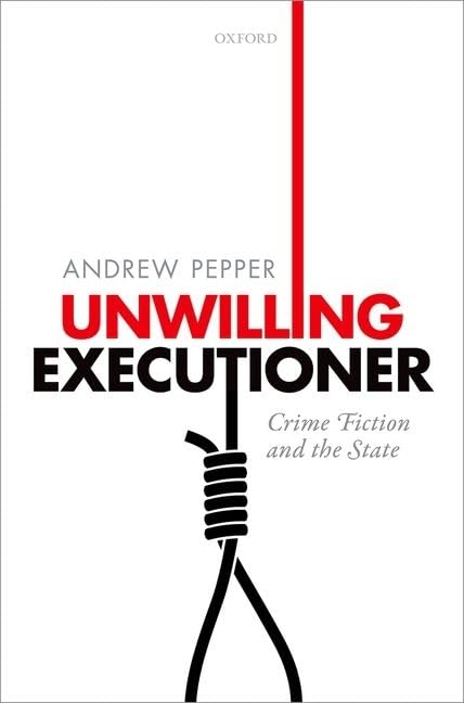 Unwilling Executioner: Crime Fiction and the State