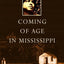 Coming of Age in Mississippi: The Classic Autobiography of a Young Black Girl in the Rural South