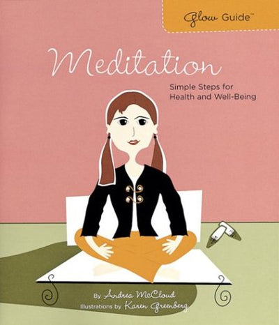 Glow Guide: Meditation: Simple Steps for Health and Well-Being