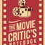 The Movie Critics Notebook: The Perfect Journal for Serious Movie Buffs and Film Students. 6.14" x 9.21" Perfect Bound Journal
