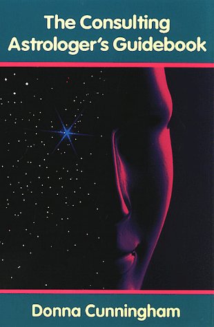 The Consulting Astrologer's Guidebook by Cunningham, Donna