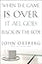 When the Game Is Over, It All Goes Back in the Box: How to Keep Your Eyes on the Real Goal: Life
