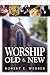 Worship Old and New
