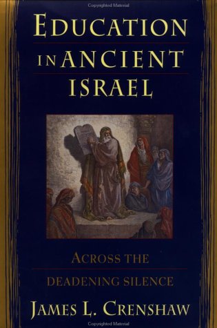 Education in Ancient Israel: Across the Deadening Silence (Anchor Bible Reference Library)