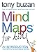 Mind Maps For Kids: The Shortcut to Success at School. An essential workbook for improving memory, focus, and study skills in young learners