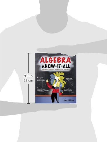 Algebra Know-It-ALL: Beginner to Advanced, and Everything in Between