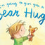 I'm Going to Give You a Bear Hug!
