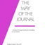 The Way of the Journal: A Journal Therapy Workbook for Heali