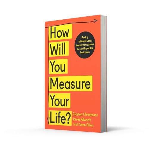 How Will You Measure Your Life?