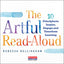The Artful Read-Aloud: 10 Principles to Inspire, Engage, and Transform Learning