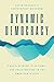 Dynamic Democracy: Public Opinion, Elections, and Policymaking in the American States (Chicago Studies in American Politics)