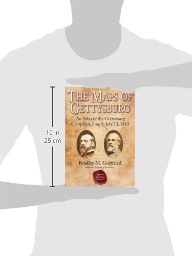The Maps of Gettysburg: An Atlas of the Gettysburg Campaign, June 3 - July 13, 1863