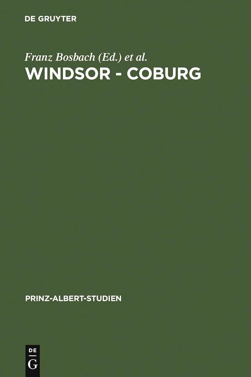Windsor - Coburg: Geteilter Nachlass - Gemeinsames Erbe. Eine Dynastie und ihre Sammlungen (Prinz-Albert-Studien, 25) (German Edition)