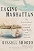 Taking Manhattan: The Extraordinary Events That Created New York and Shaped America
