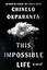 This Impossible Life: A Literary Saga of Two Siblings Bound by Love Across Continents and Decades
