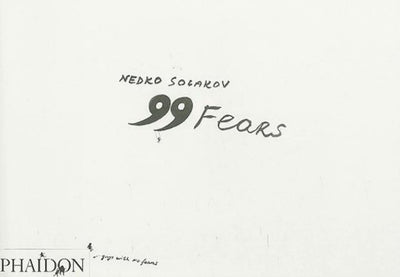 Nedko Solakov: 99 Fears