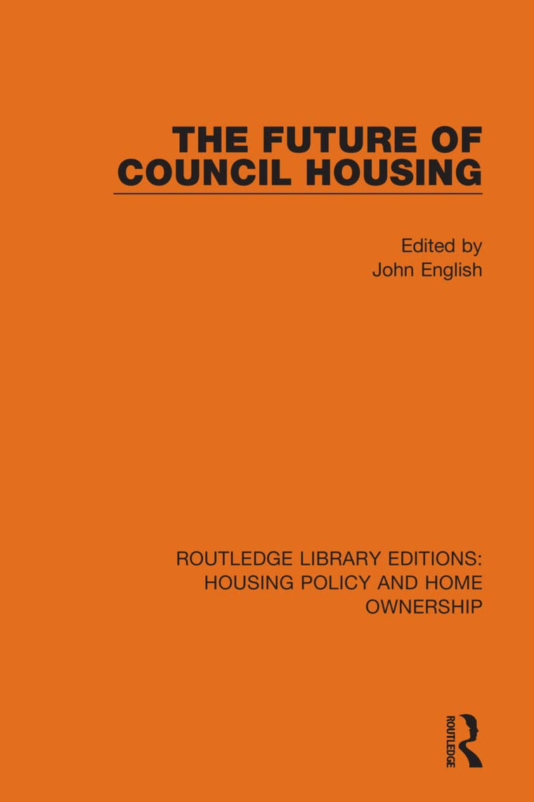 The Future of Council Housing (Routledge Library Editions: Housing Policy and Home Ownership)