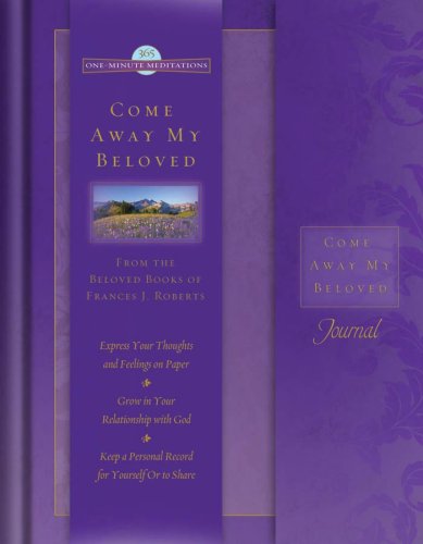 Come Away My Beloved Journal: One-Minute Meditations Journal