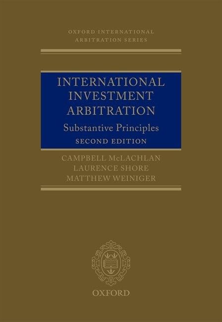 International Investment Arbitration: Substantive Principles (Oxford International Arbitration Series)