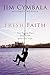 Fresh Faith: What Happens When Real Faith Ignites God's People