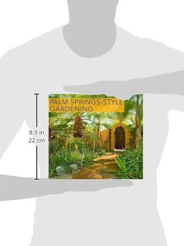 Palm Springs-Style Gardening: The Complete Guide to Plants and Practices for Gorgeous Dryland Gardens