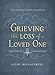 Grieving the Loss of a Loved One: A Devotional of Comfort as You Mourn
