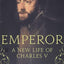 Emperor: A New Life of Charles V