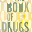The Book of Drugs: A Memoir