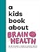 A Kids Book About Brain Health