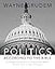 Politics - According to the Bible: A Comprehensive Resource for Understanding Modern Political Issues in Light of Scripture