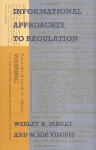 Informational Approaches to Regulation (Regulation of Economic Activity) (M I T PRESS SERIES ON THE REGULATION OF ECONOMIC ACTIVITY)