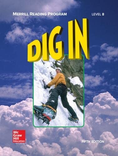 Merrill Reading Program, Dig In Student Reader, Level B: Student Reader Level B (MERRILL LINGUISTIC RDG PROG)