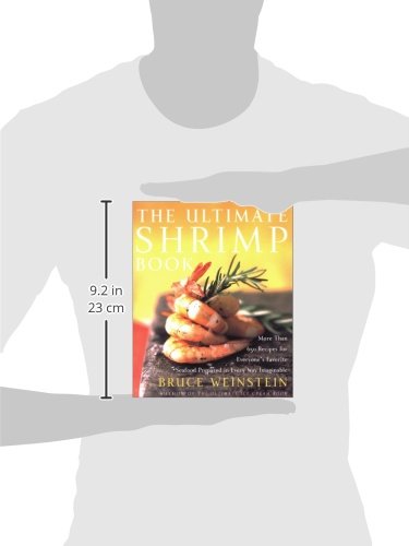 The Ultimate Shrimp Book: More than 650 Recipes for Everyone's Favorite Seafood Prepared in Every Way Imaginable