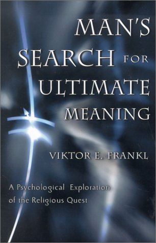 Man's Search for Ultimate Meaning by Viktor E. Frankl (New)