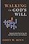 Walking in God's Will: Demystify God's Plan for Your Life and Make Decisions with Confidence