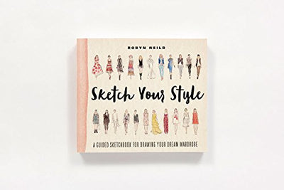 Sketch Your Style: A Guided Sketchbook for Drawing Your Dream Wardrobe
