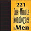 60 Seconds To Shine Volume I: 221 One-Minute Monologues for Men