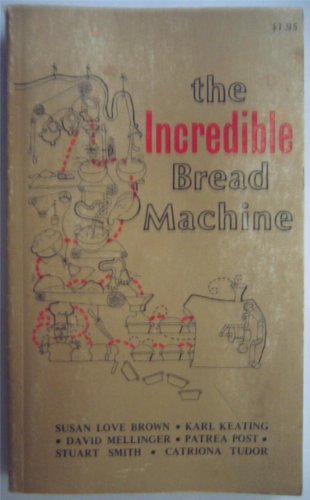 The Incredible Bread Machine