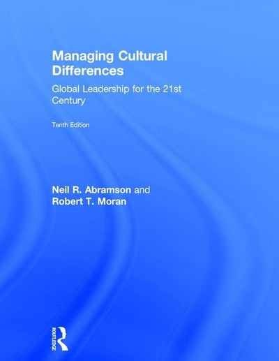 Managing Cultural Differences: Global Leadership for the 21st Century