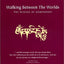 Walking between the Worlds: the Science of Compassion