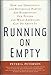 Running on Empty: How the Democratic and Republican Parties Are Bankrupting Our Future and What Americans Can Do About It