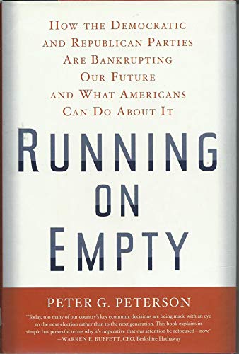 Running on Empty: How the Democratic and Republican Parties Are Bankrupting Our Future and What Americans Can Do About It