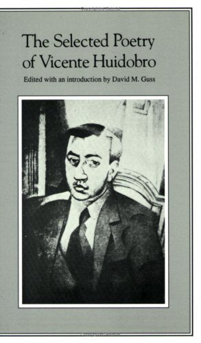 The Selected Poetry of Vicente Huidobro