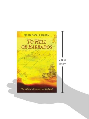 To Hell or Barbados: The ethnic cleansing of Ireland