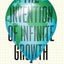 The Invention of Infinite Growth: How Economists Came to Believe a Dangerous Delusion