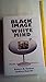 The Black Image in the White Mind: Media and Race in America (Studies in Communication, Media, and Public Opinion)