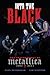 Into the Black: The Inside Story of Metallica (1991-2014)