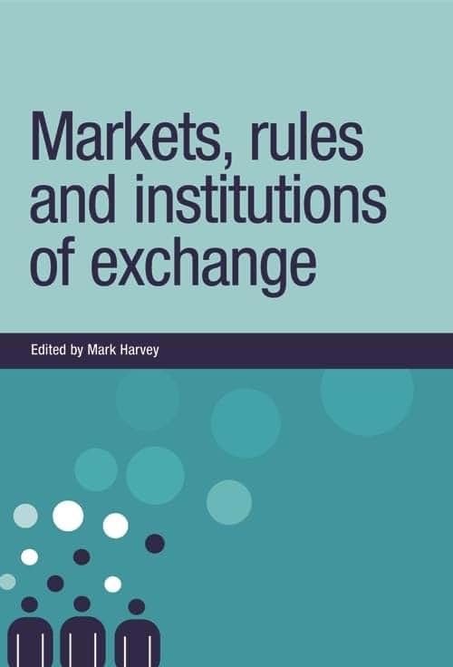 Markets, rules and institutions of exchange (New Dynamics of Innovation and Competition)