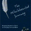 The Wholehearted Journey: Bringing Qualities of Soul to Everyday Life and Work