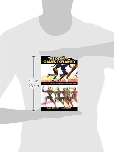 The Olympic Games Explained: A Student Guide to the Evolution of the Modern Olympic Games (Student Sport Studies)